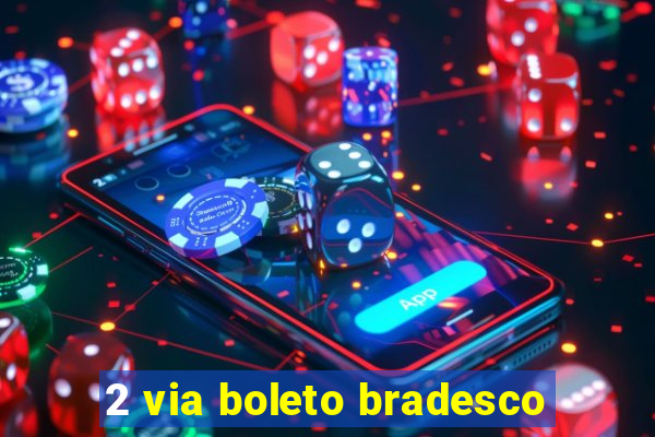 2 via boleto bradesco